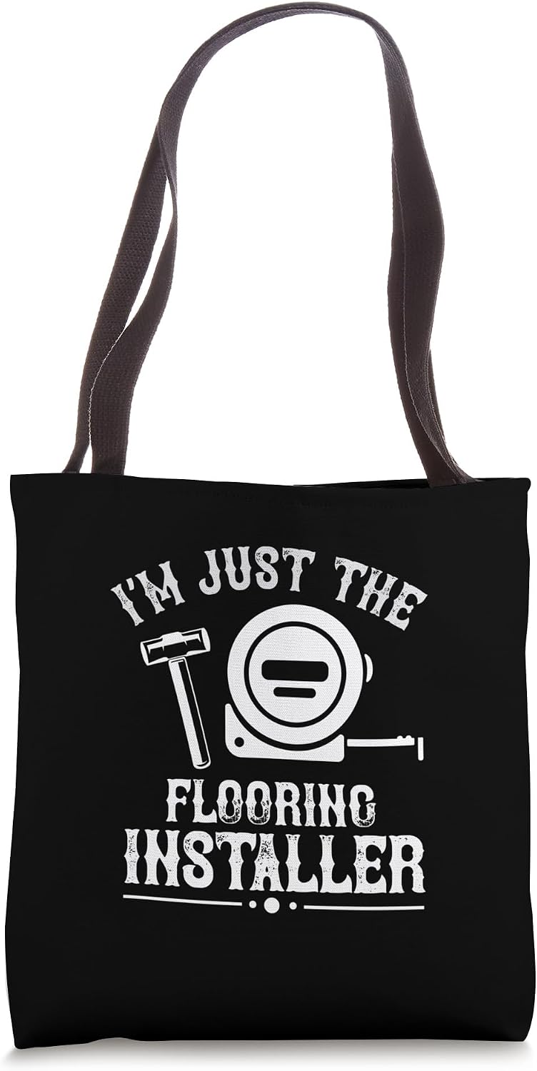 Floor Installation Flooring Installer Carpet Contractor Tote Bag