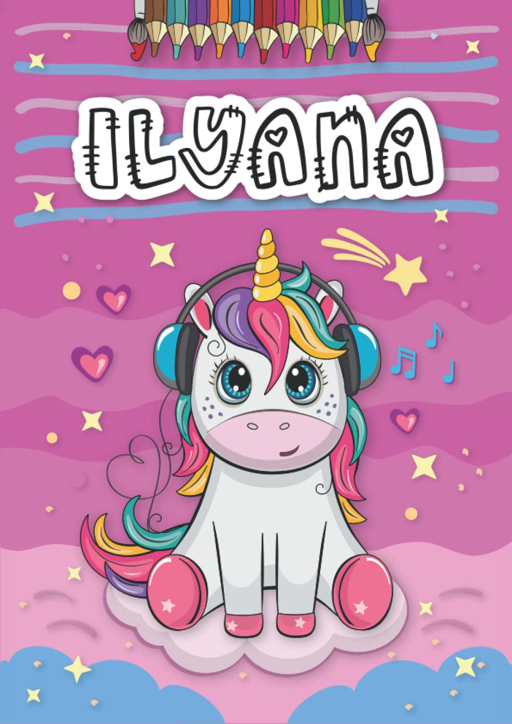 Ilyana: Livre de coloriage personnalisé pour Ilyana | Licorne | Cadeau d'anniversaire pour fille ... | 4 à 8 ans | 25 motifs de licorne avec le prénom Ilyana, Grand format A4 (21 x 29.7 cm)