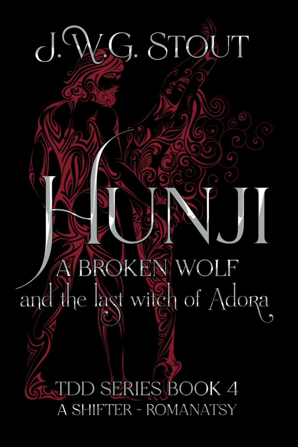 Hunji: A Broken Wolf and The Last Witch of Andora - Book 4: Shifter Romantasy (The Delta's Daughter Series)