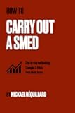 How to carry out a SMED: Step by step methodology, examples & tricks, tools ready to use to make quick changeover