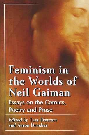 Feminism in the Worlds of Neil Gaiman: Essays on the Comics, Poetry and Prose book cover