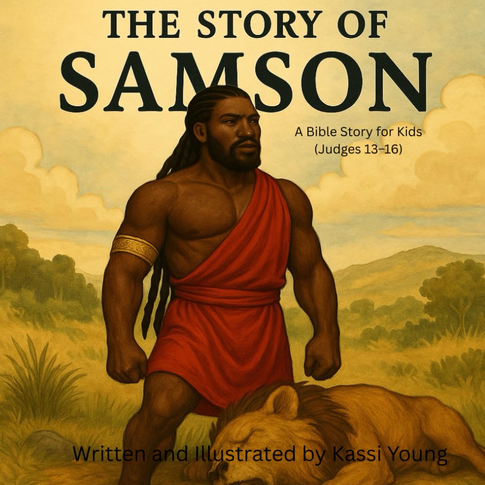 The Story Of Samson: A Bible Story for Kids (Judges 13–16)