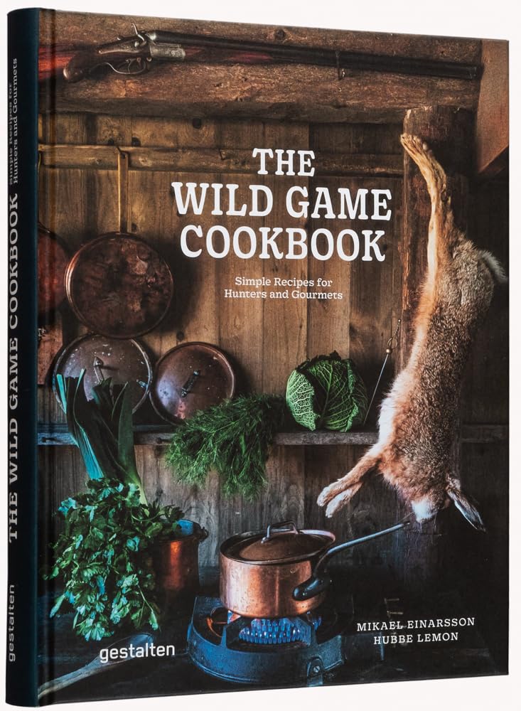 The Wild Game Cookbook: Simple Recipes for Hunters and Gourmets