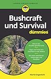 Bushcraft und Survival für Dummies - Martin Engewicht 