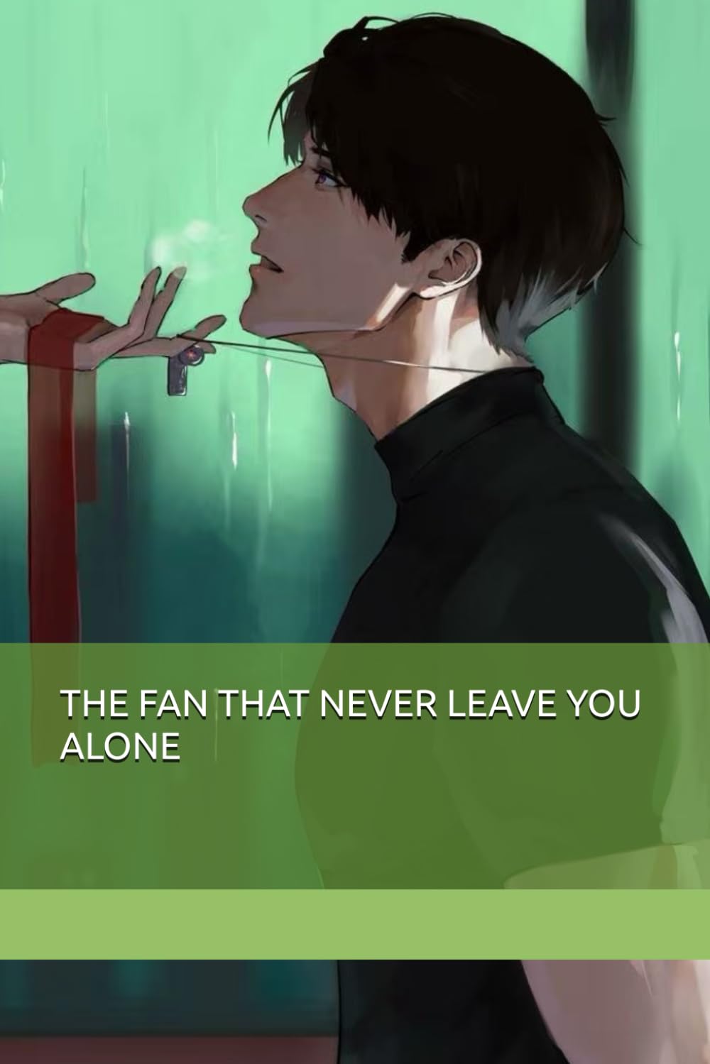 THE FAN THAT NEVER LEAVE YOU ALONE (The Obsession Series)