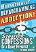 Hypnotically Deprogramming Addiction - Strategic Confessions of a Rogue Hypnotist!