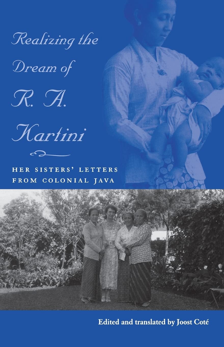Buy Realizing the Dream of R. A. Kartini: Her Sister's Letters from Colonial Java: 114 (RESEARCH IN INTERNATIONAL STUDIES SOUTHEAST ASIA SERIES) — BookShops.in