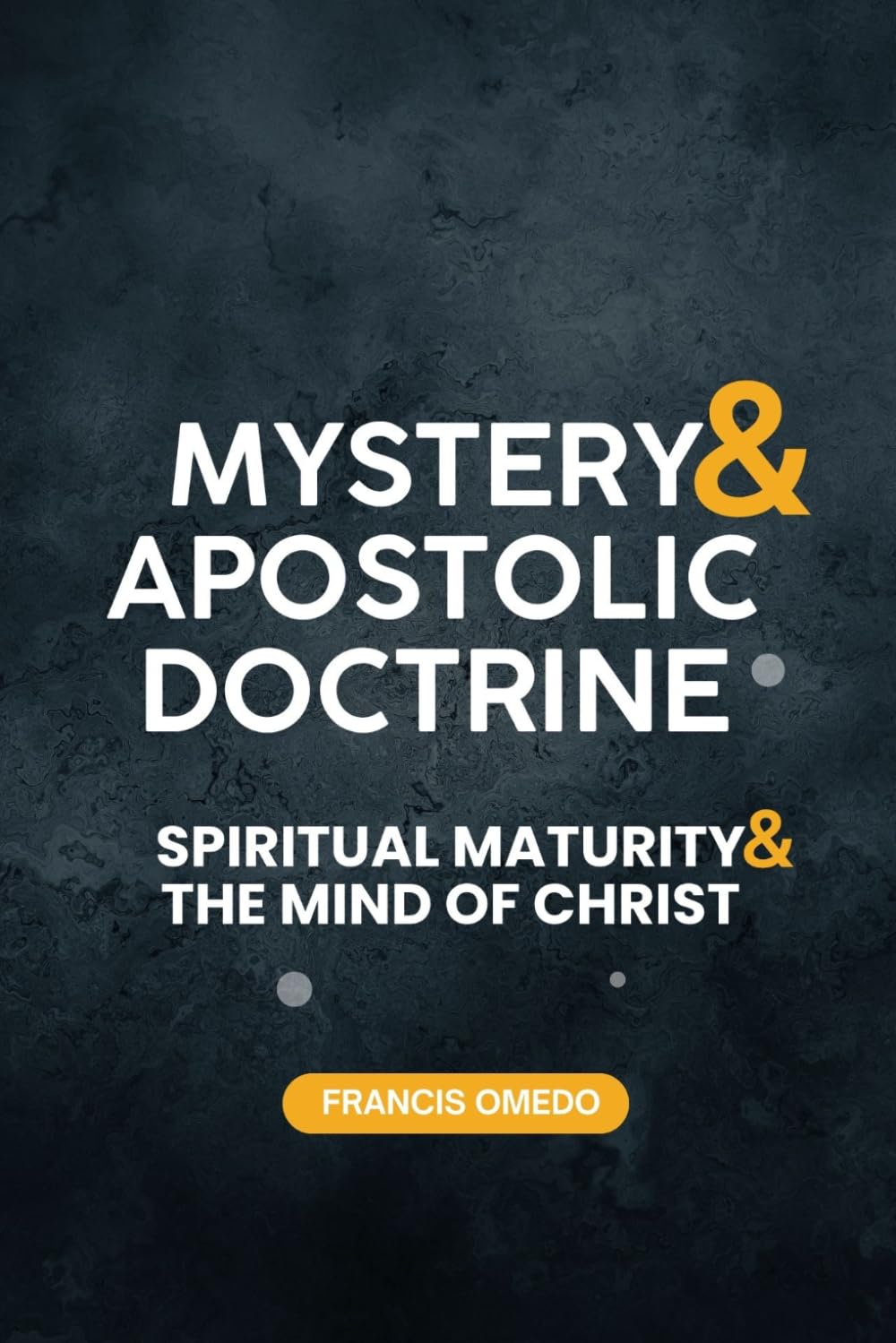 Mystery and Apostolic Doctrine: Spiritual Maturity and the Mind of Christ