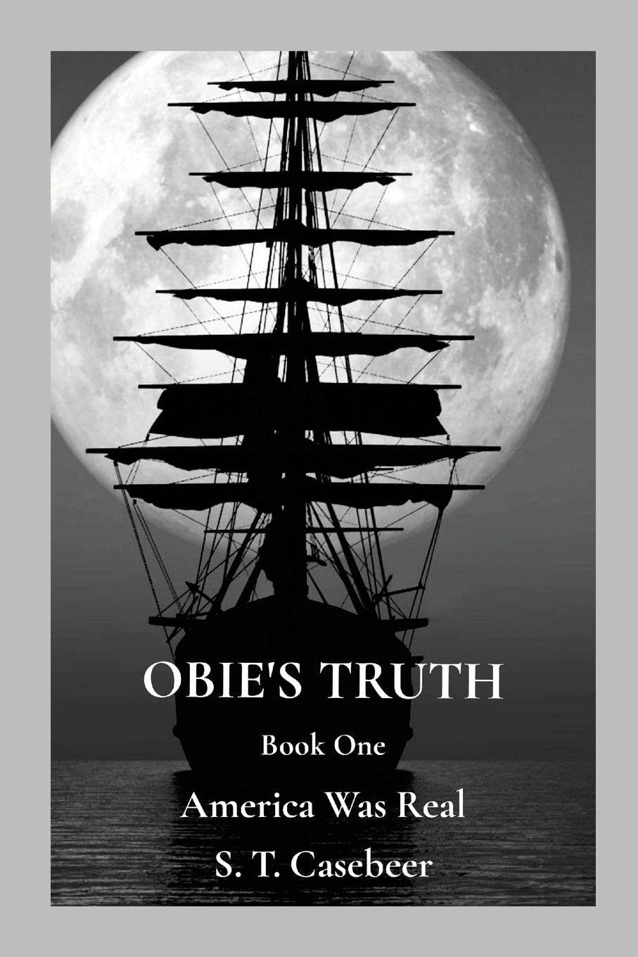 Obie's Truth Book One: America Was Real
