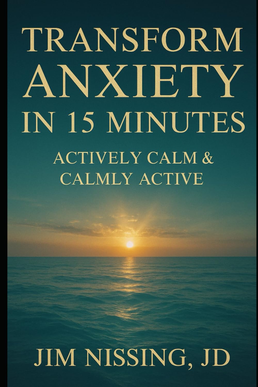 Transform Anxiety in 15 Minutes: Actively Calm and Calmly Active