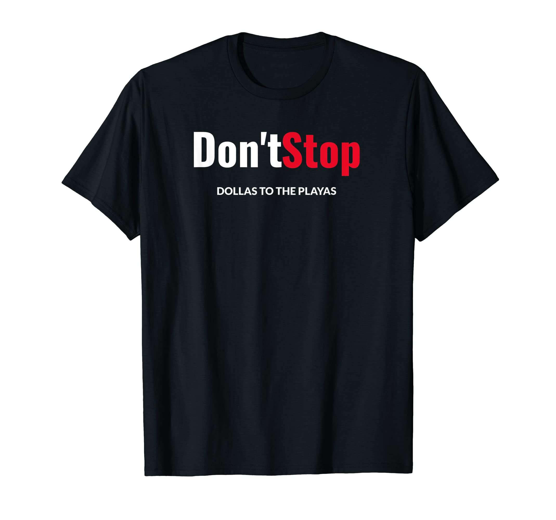 “Don'tStop – Dollas to the Playas” Stocks Gaming T Shirt T-Shirt