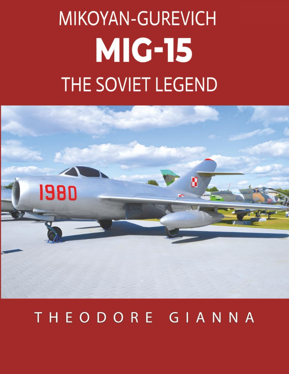 MIKOYAN-GUREVICH MiG-15: THE SOVIET LEGEND