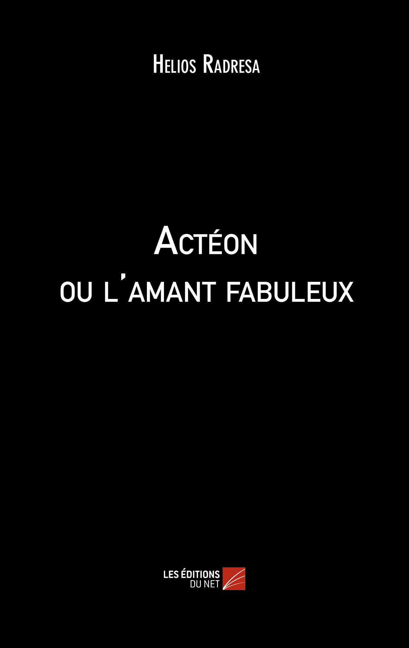 Actéon ou l'amant fabuleux (French Edition)