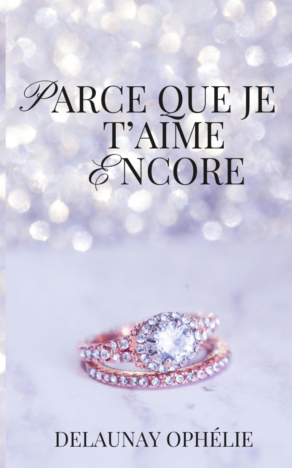 PARCE QUE JE T'AIME ENCORE