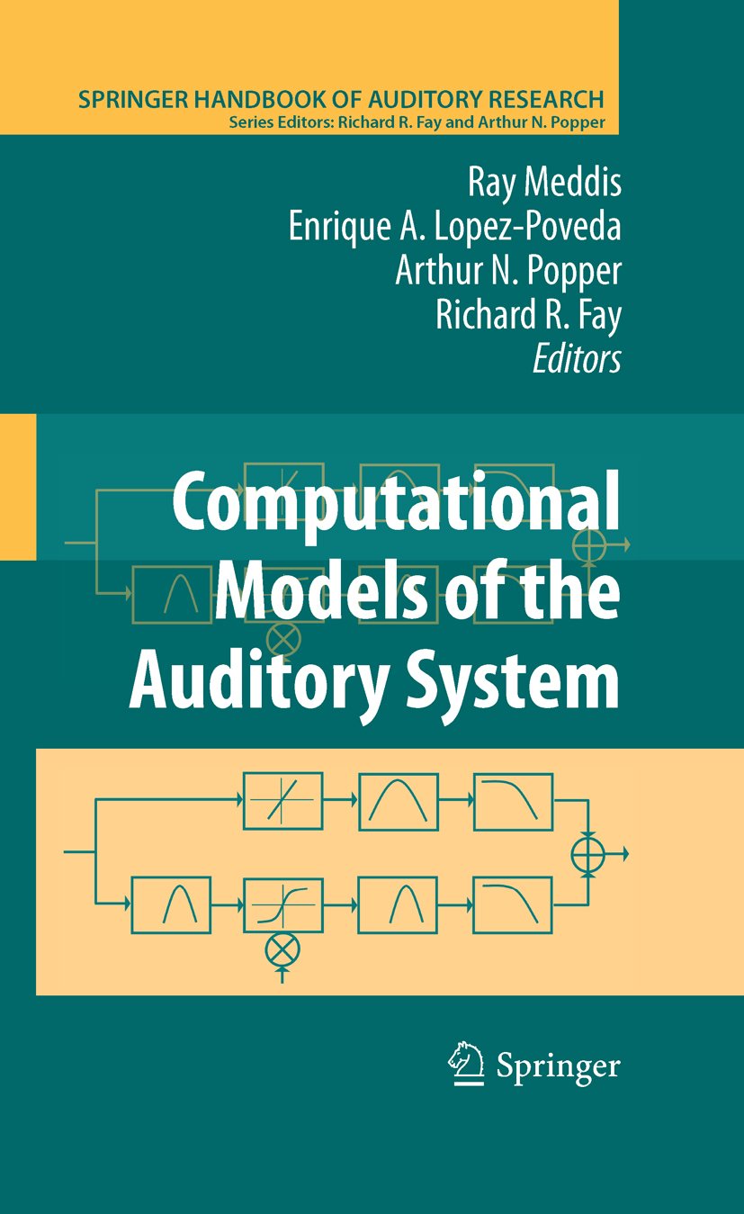 Computational Models of the Auditory System (Springer Handbook of Auditory Research