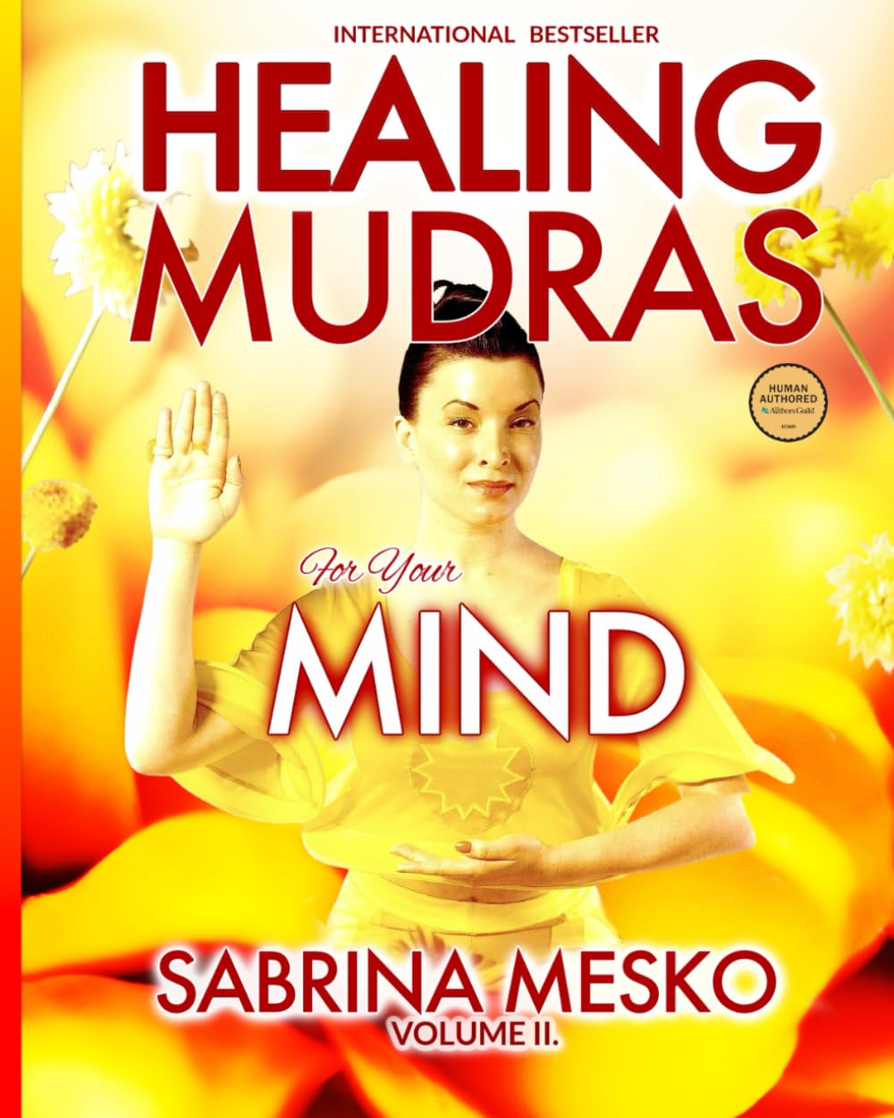 Healing Mudras for your Mind: Yoga for Your Hands: Volume 2 (Healing Mudras - Full color)