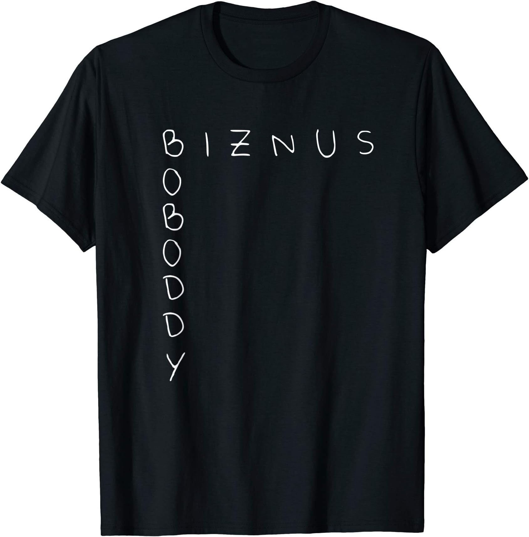 BOBODDY Biznus. Funny Acronym T-ShirtOEKO-TEX STANDARD 100
