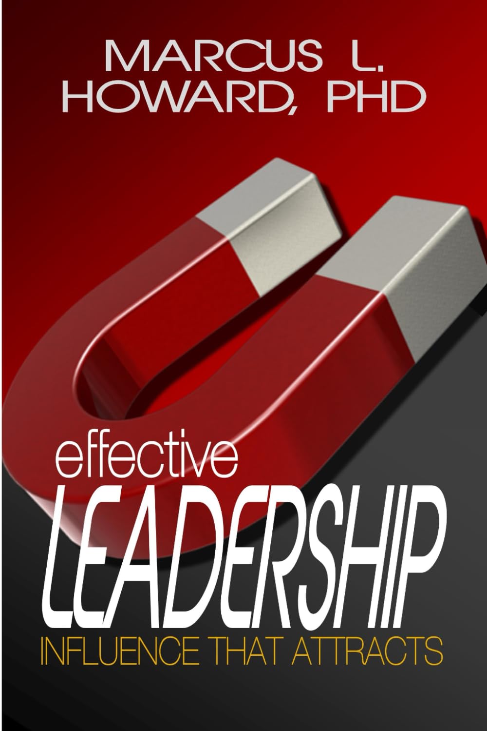 Effective leadership: Influence That Attracts      Paperback – February 6, 2026