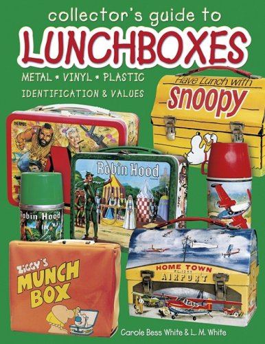 Collector's Guide to Lunchboxes: Metal, Vinyl, Plastic: Identification & Values      Paperback – January 1, 2000