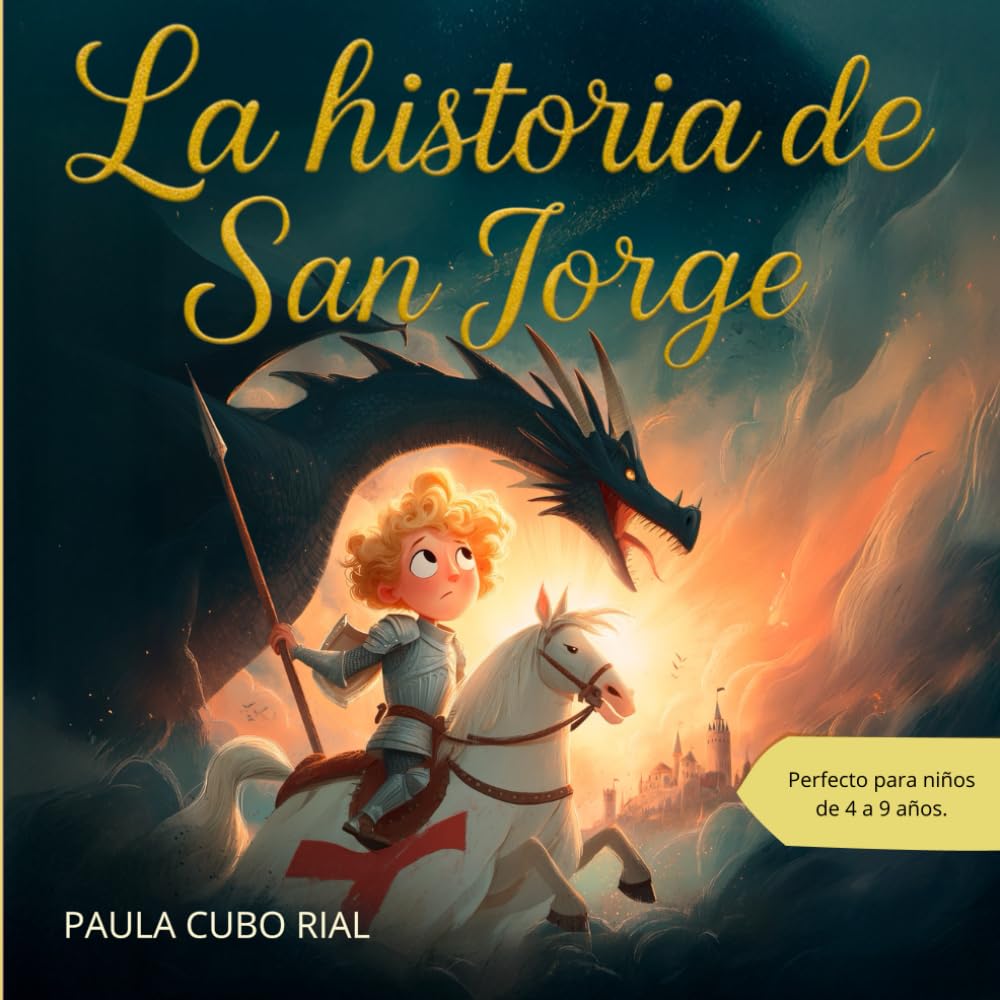 La historia de San Jorge: Libro para niños sobre la leyenda del dragón y la historia real de San Jorge – Fe, valentía y valores cristianos