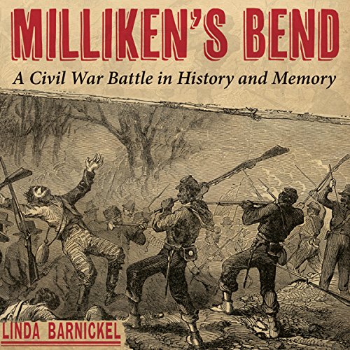 Milliken's Bend A Civil War Battle in History and Memory (Hörbuch