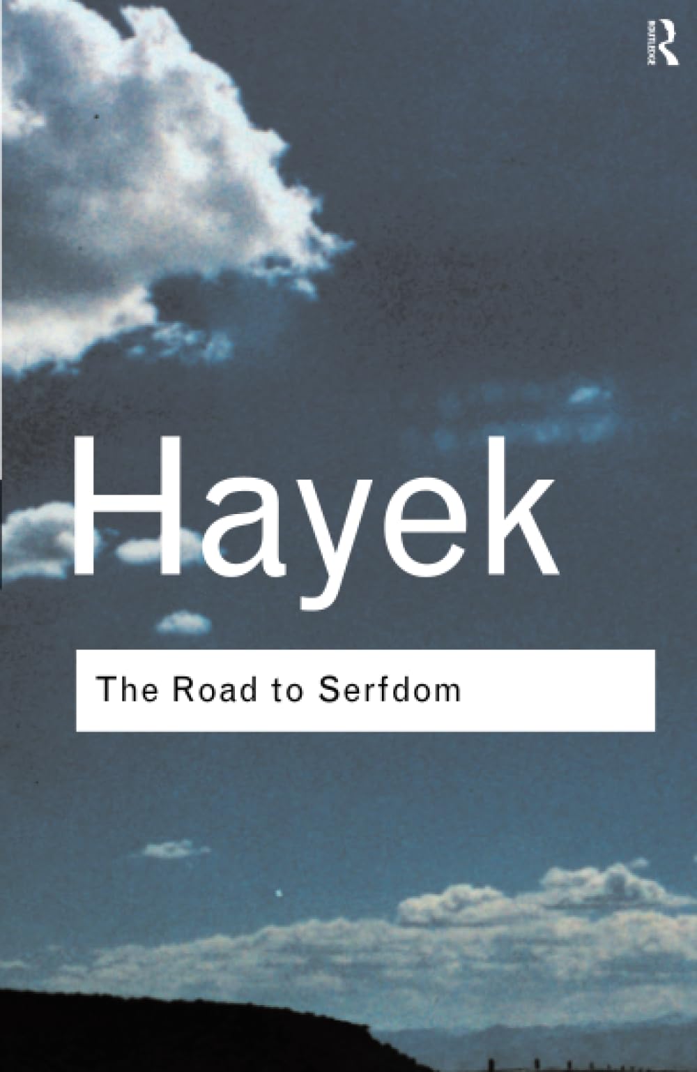 – The Road to Serfdom (Routledge Classics)