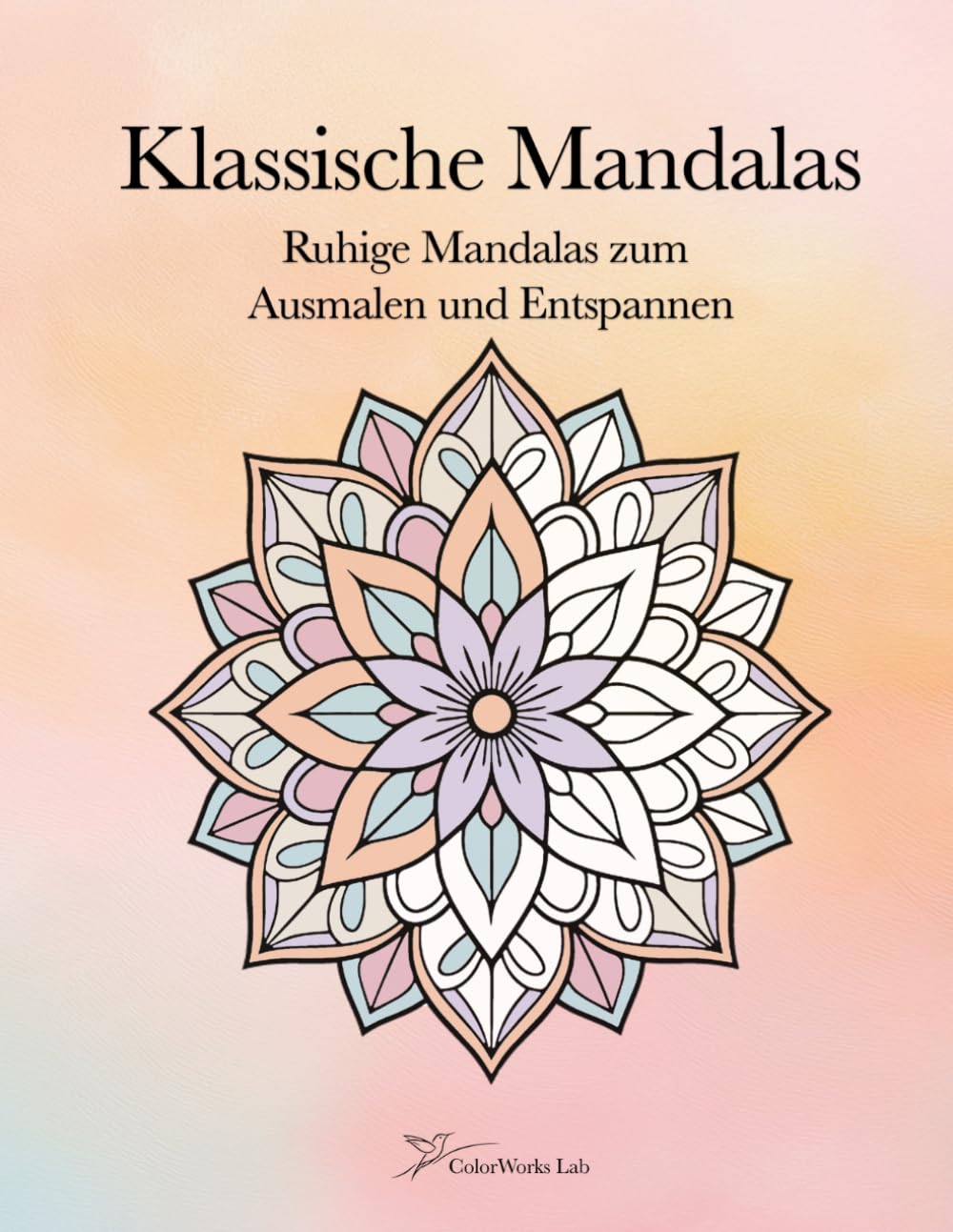 Klassische Mandalas: Ruhige Mandalas zum Ausmalen und Entspannen