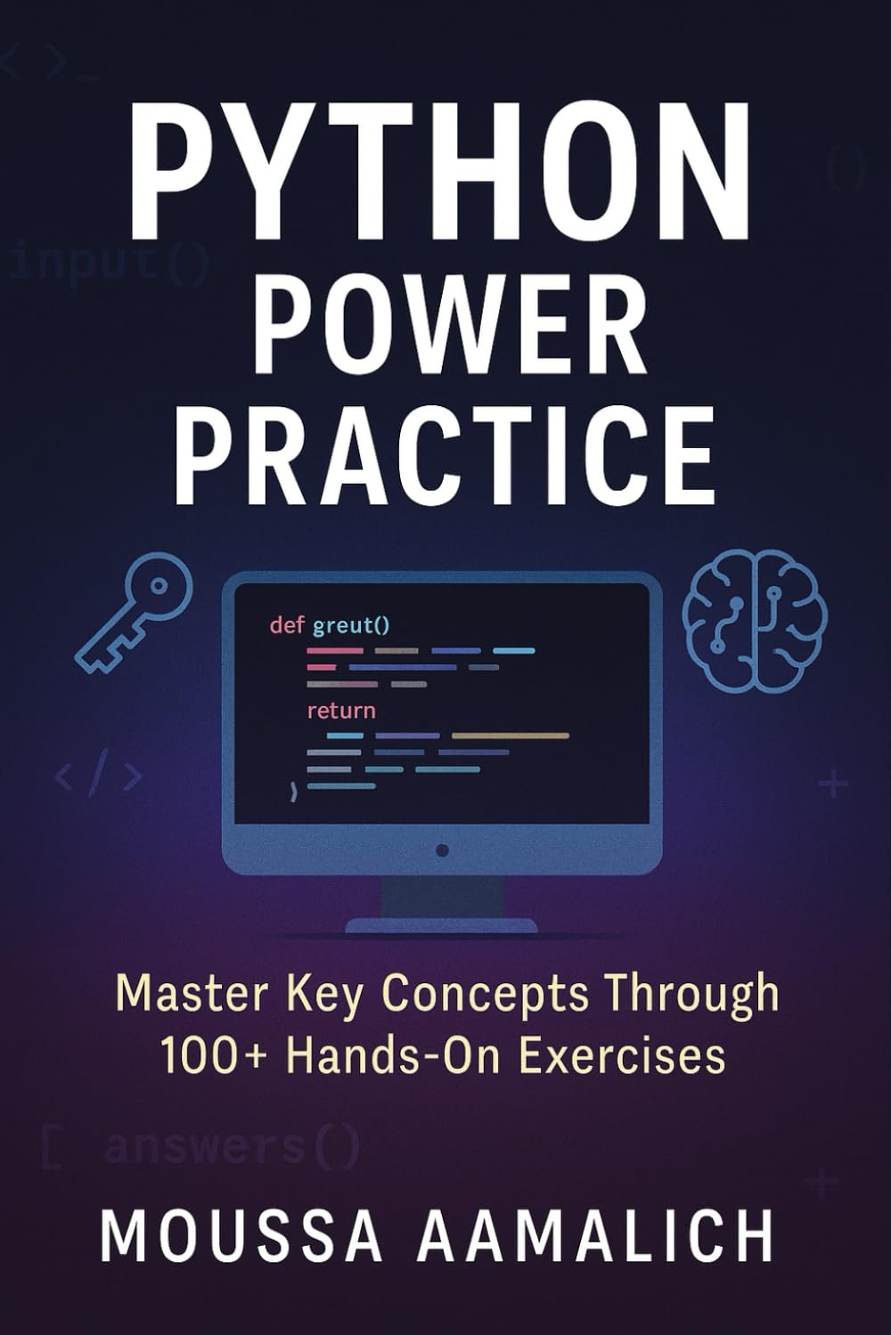 Python Power Practice: Master Key Concepts Through 100+ Hands-On Exercises (Python Practical Series)