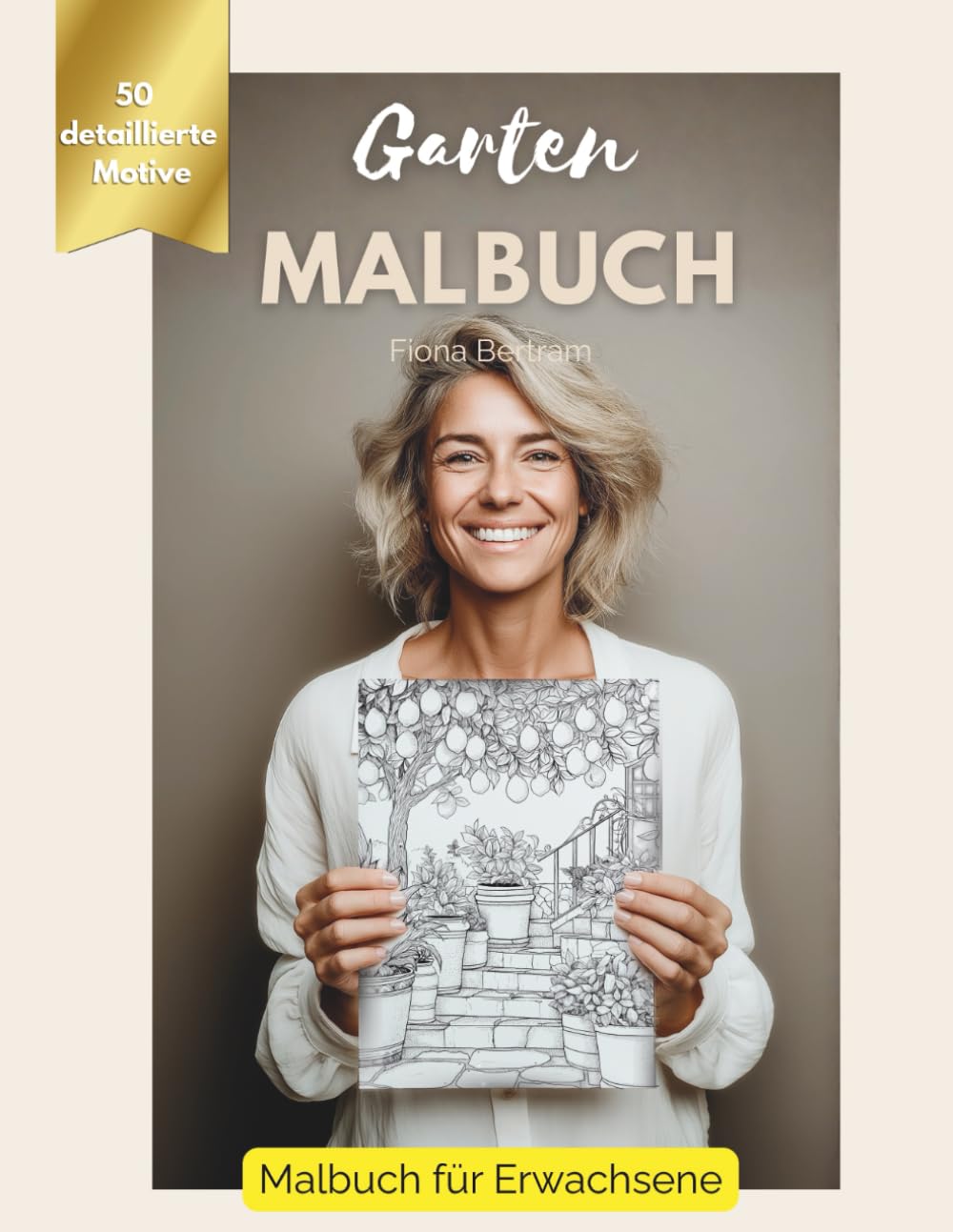 Garten Malbuch für Erwachsene: Entspannende Gartenmotive zum Ausmalen | Achtsamkeit, Stressabbau & kreative Auszeit statt Handy und Alltag (Kreative Auszeit – Malbücher für Erwachsene)