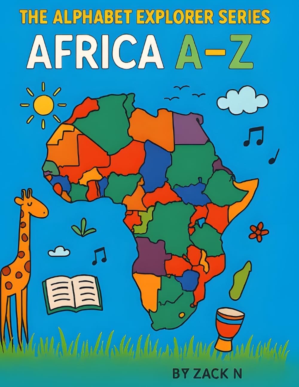 The Alphabet Explorer Series: Africa A–Z: Learn and Color African Countries & Fun Facts