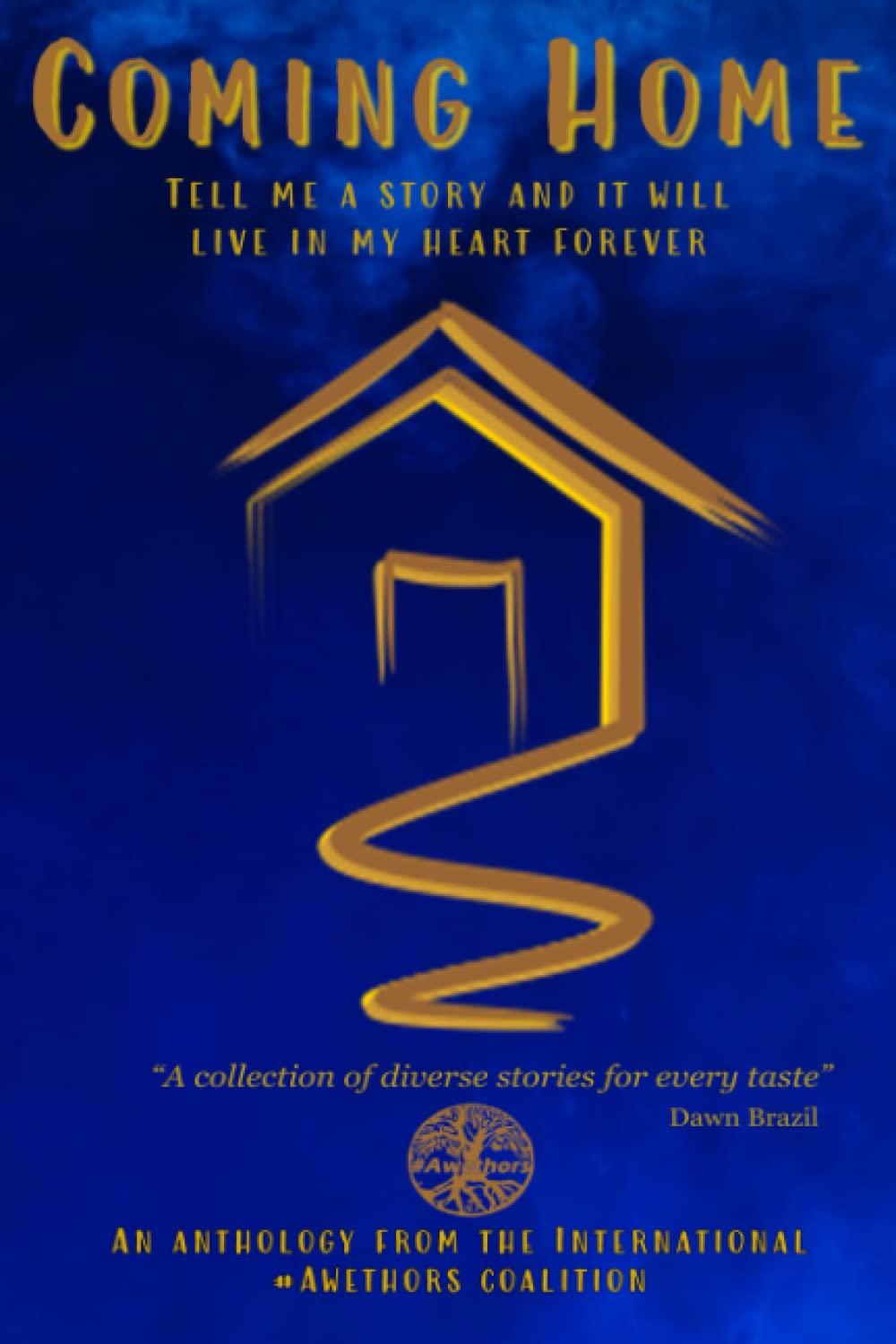 Coming Home Anthology: Tell me a Story and It will Live in my Heart Forever