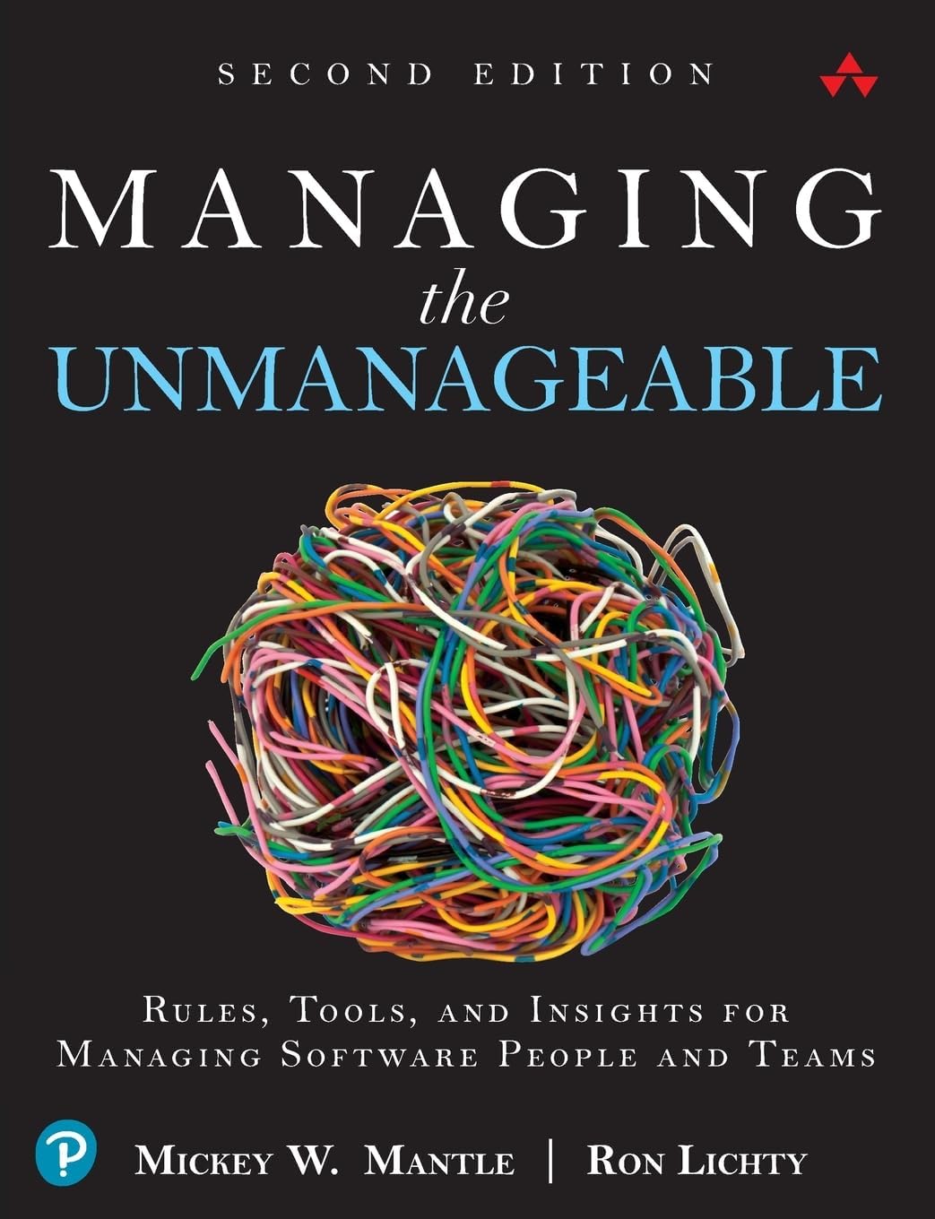 Managing the Unmanageable Second Edition: Rules, Tools, and Insights for Managing Software People and Teams Paperback – 10 Dec. 2019