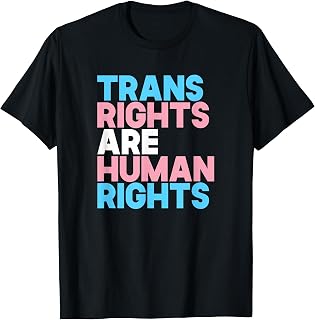 Trans Right are Human Rights Shirt Transgender LGBTQ Pride T-Shirt