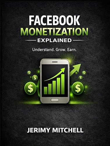 Facebook Monetization Explained: How Facebook Works, Why It Pays, and