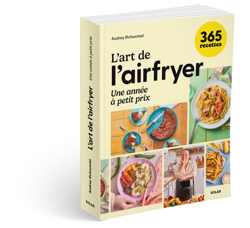 L'art de l'airfryer - 365 recettes par @chocmiel: Une année à petit prix visual 1