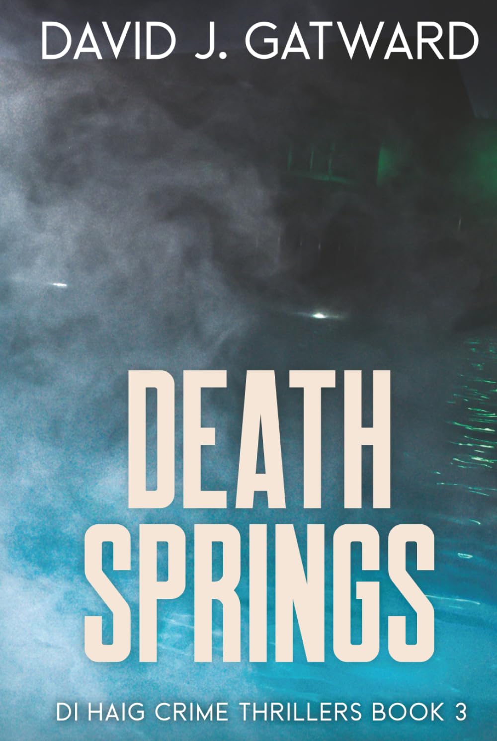 Death Springs (DI Haig Crime Thrillers)