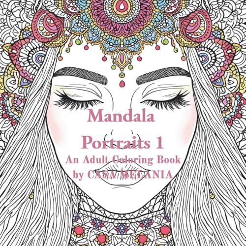 Mandala Portraits 1: An Adult Coloring Book by CASA MELANIA