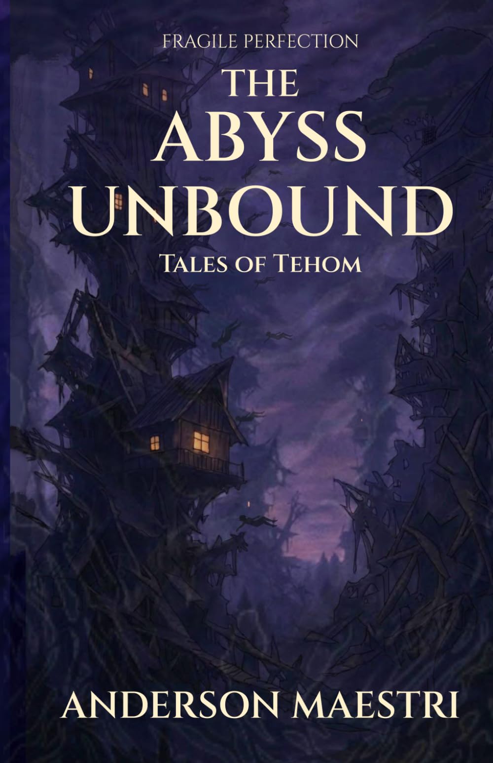 The Abyss Unbound (Fragile Perfection: Tales of Tehom)