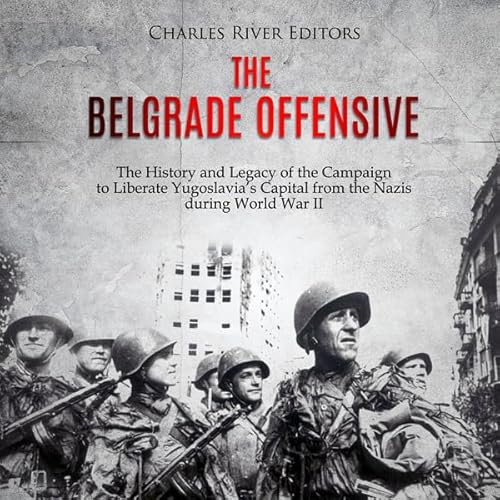 The Belgrade Offensive Audiolivro Por Charles River Editors capa