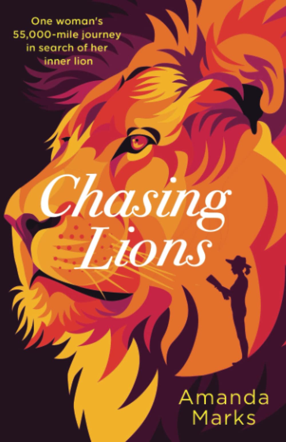 Chasing Lions: One woman's 55,000-mile journey in search of her inner lion