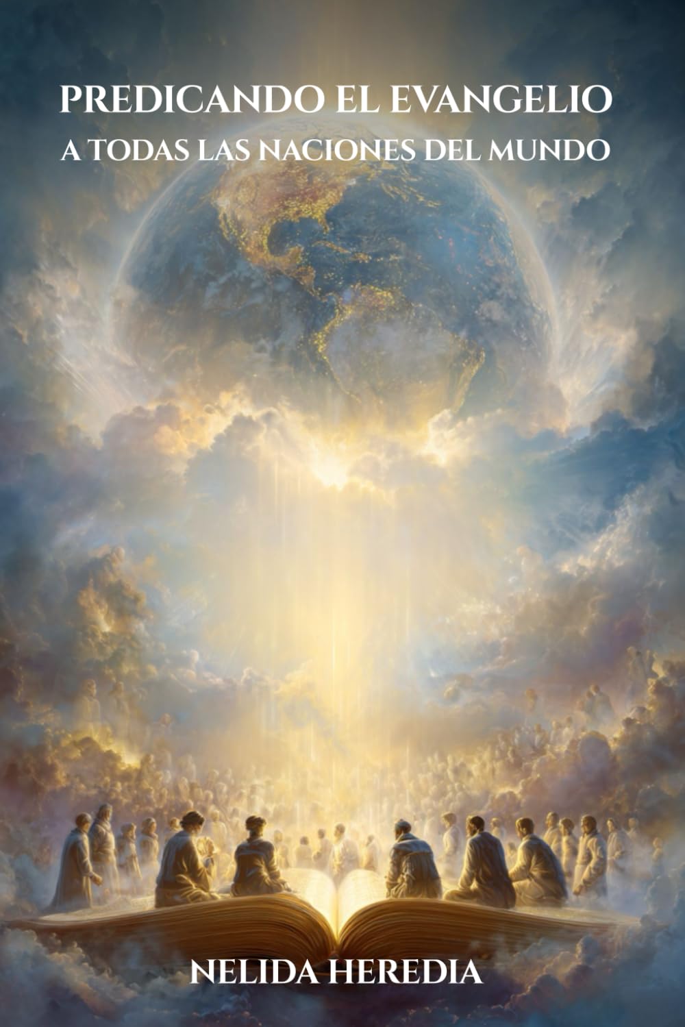 Predicando El Evangelio A Todas Las Naciones Del Mundo: La Palabra De Dios