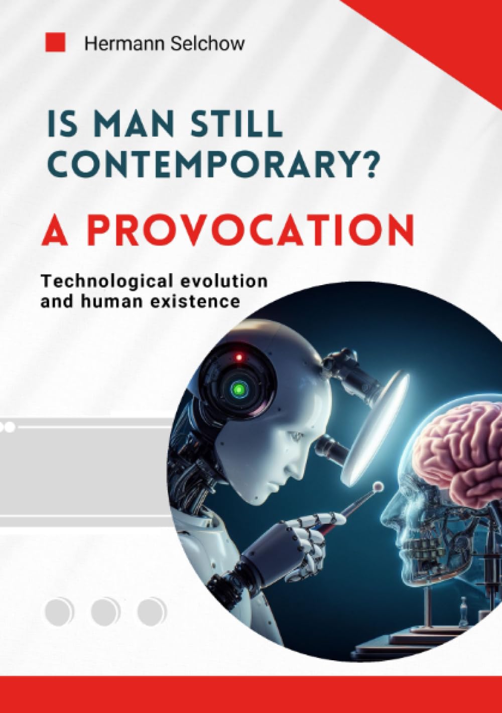 Is man still relevant? A provocation: Technological evolution and human existence