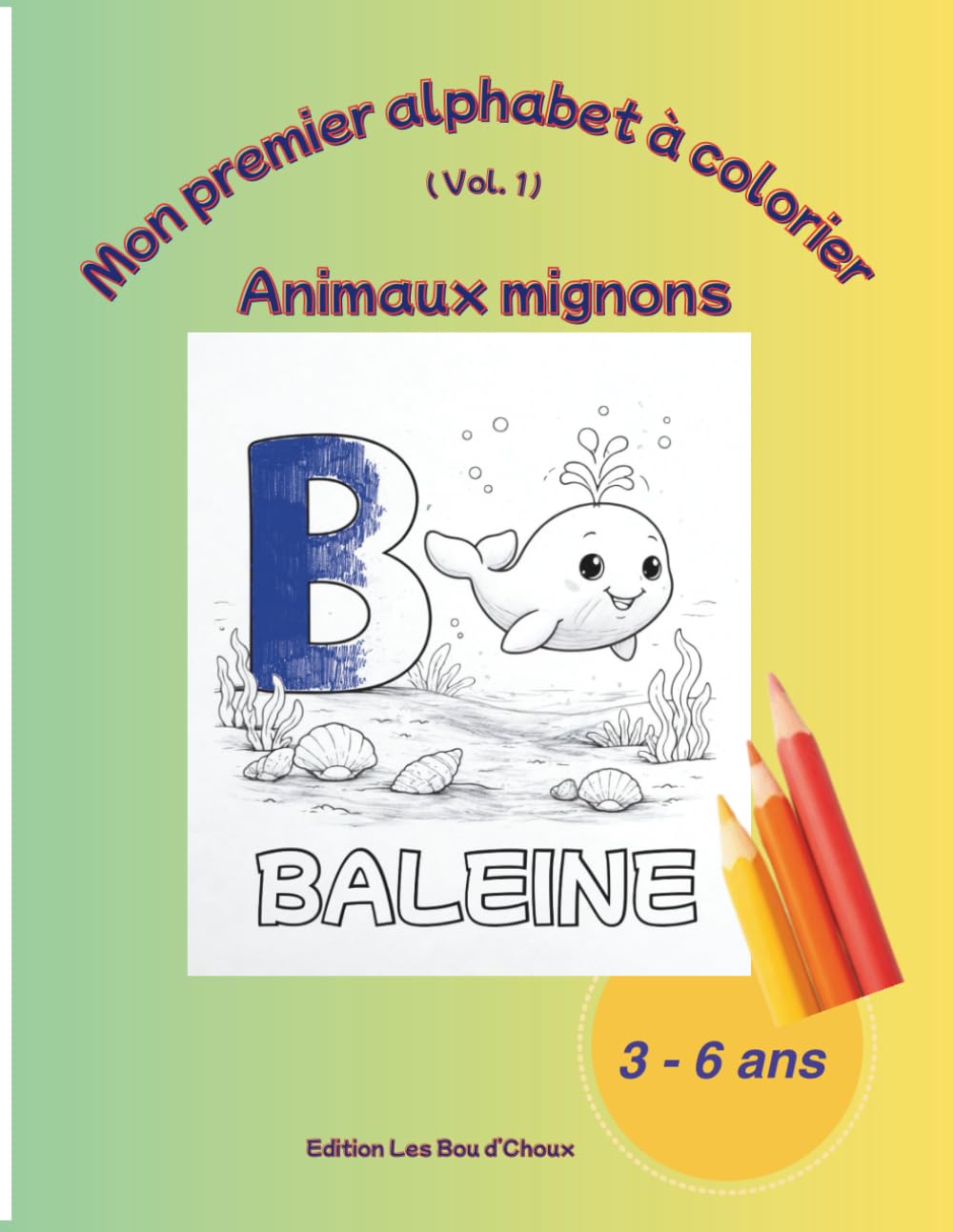 Mon premier alphabet à colorier (vol. 1) - Animaux Mignons: Animaux mignons - Une lettre par page pour apprendre en s’amusant ( 3 - 6 ans )