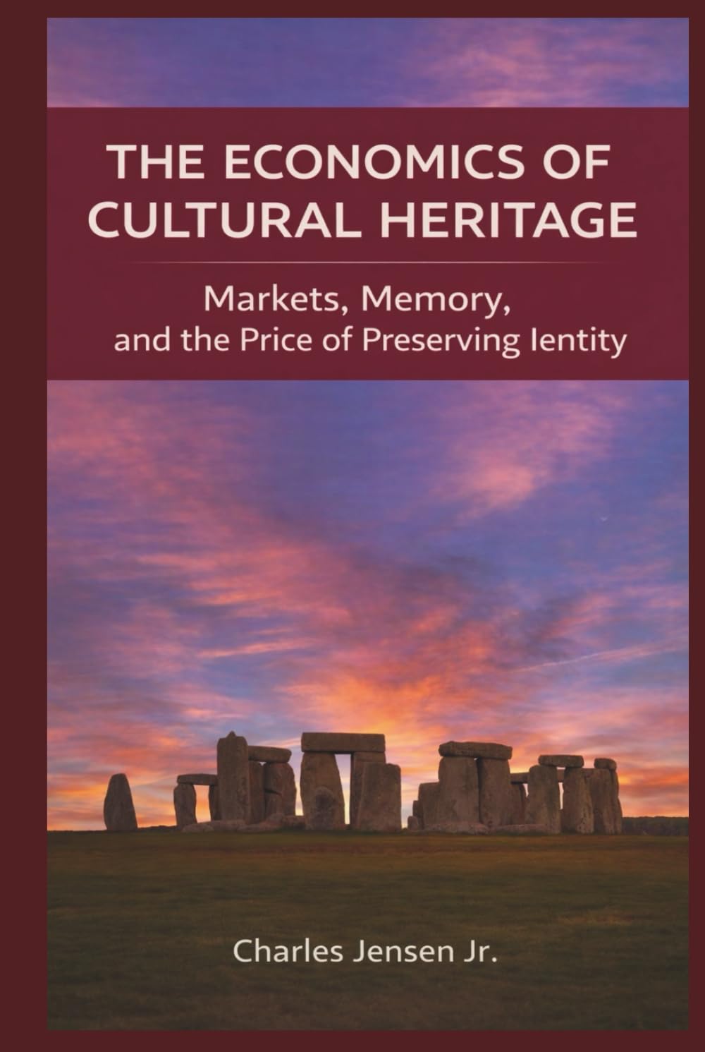 THE ECONOMICS OF CULTURAL HERITAGE: Markets, Memory, and the Price of Preserving Identity
