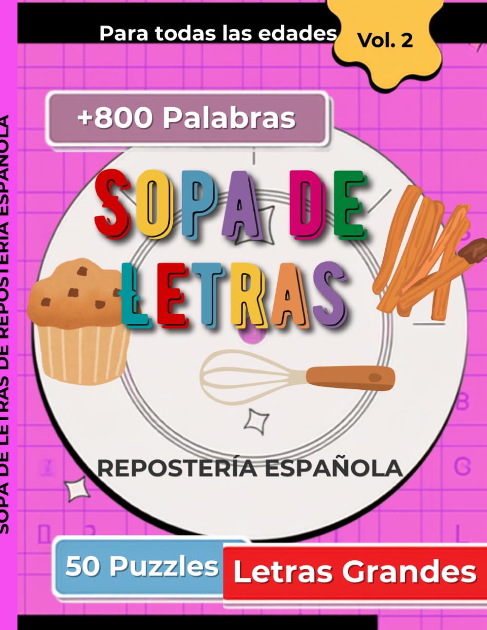 Sopa de Letras de Repostería Española: 50 Sopas de Letras Temáticas en Letra Grande con Soluciones | Tartas, Galletas, Turrones, Churros y Más