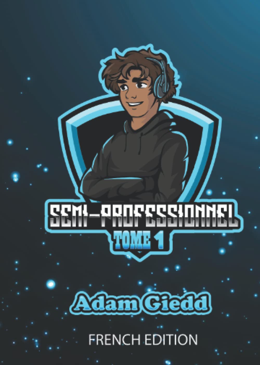 Semi-professionnel: Tome 1 (French Edition)