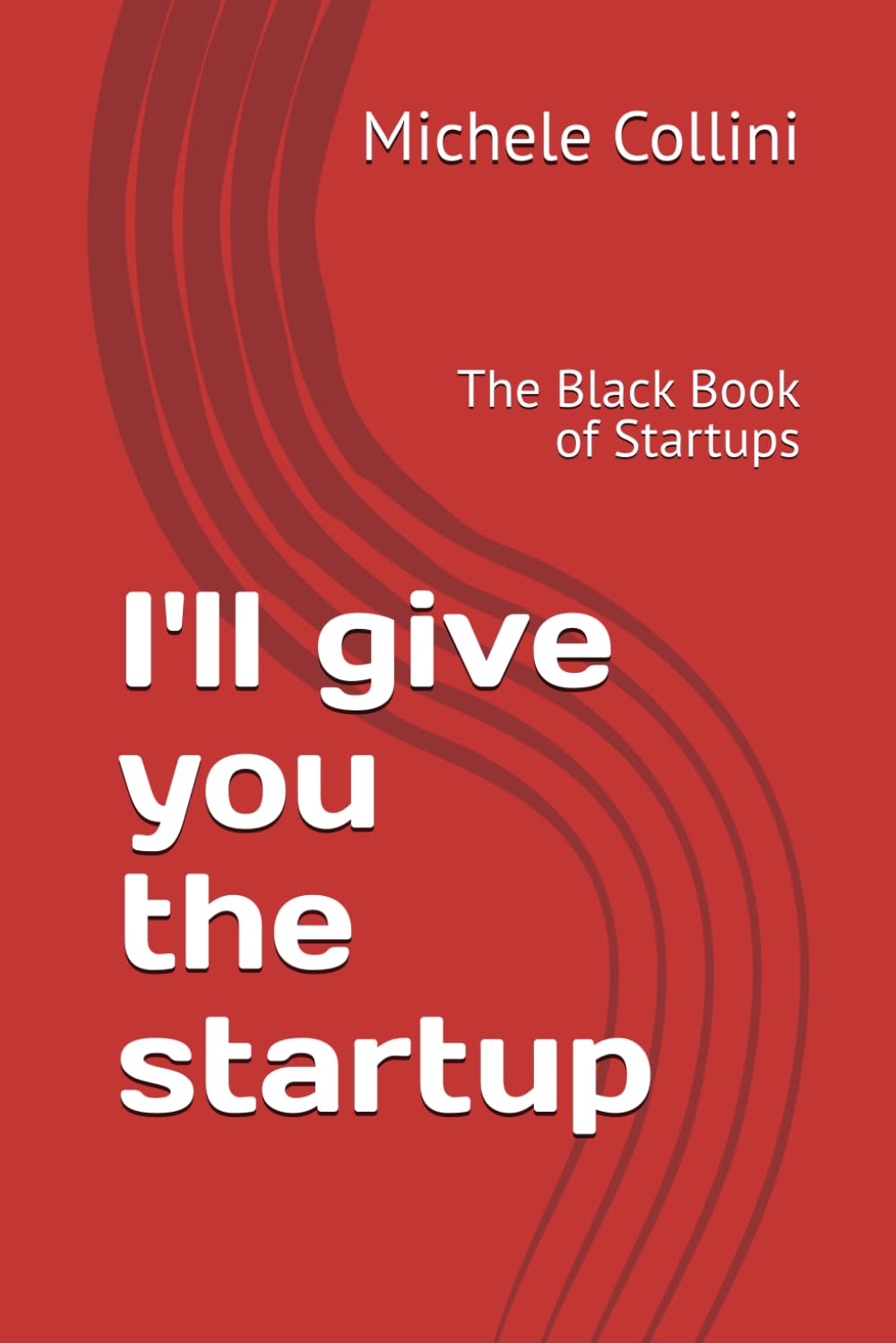 I'll give you the startup: The Black Book of Startups