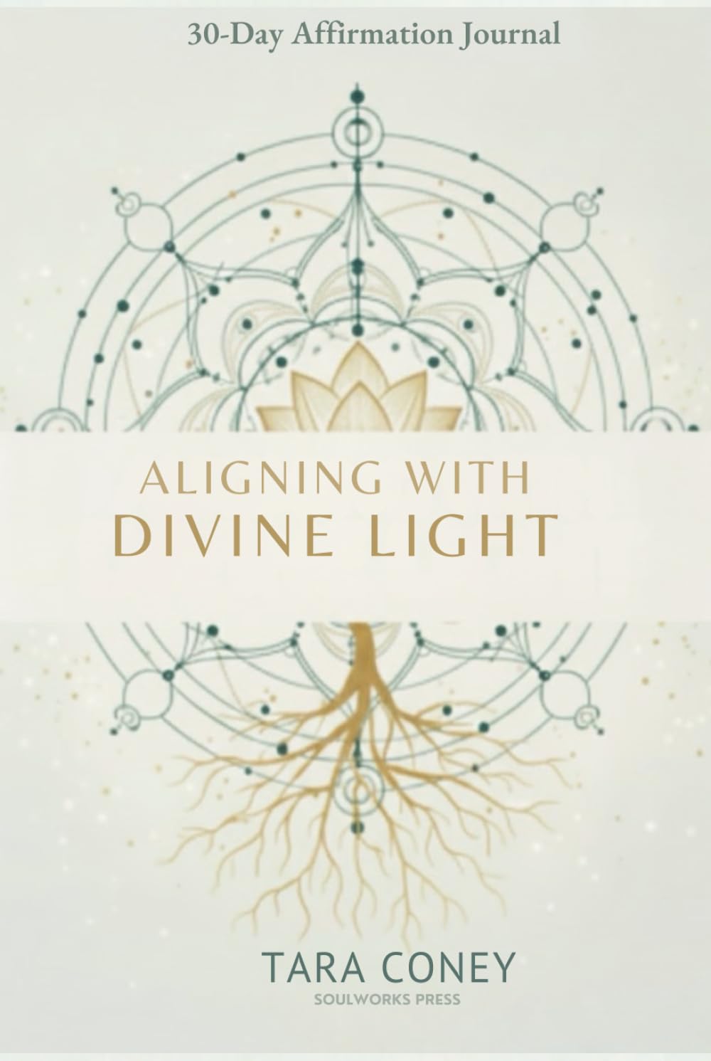 Aligning With Divine Light: 30 - Day Affirmation Journal