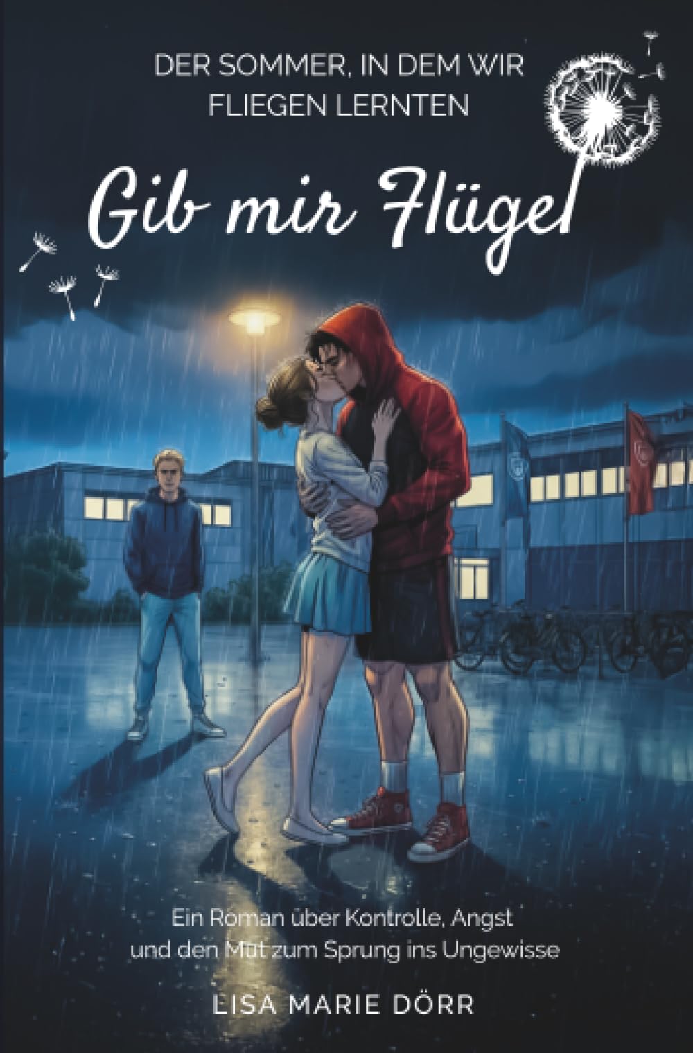 Gib mir Flügel: Der Sommer, in dem wir fliegen lernten