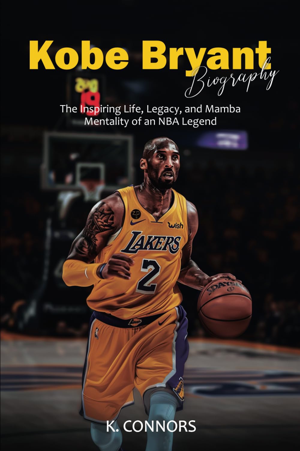 Kobe Bryant Biography: The Inspiring Life, Legacy, and Mamba Mentality of an NBA Legend
